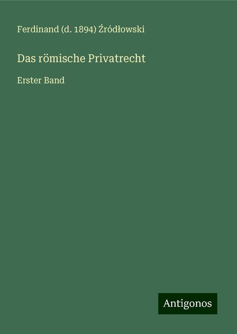 Ferdinand (d. ¿Ród¿Owski: Das römische Privatrecht, Buch