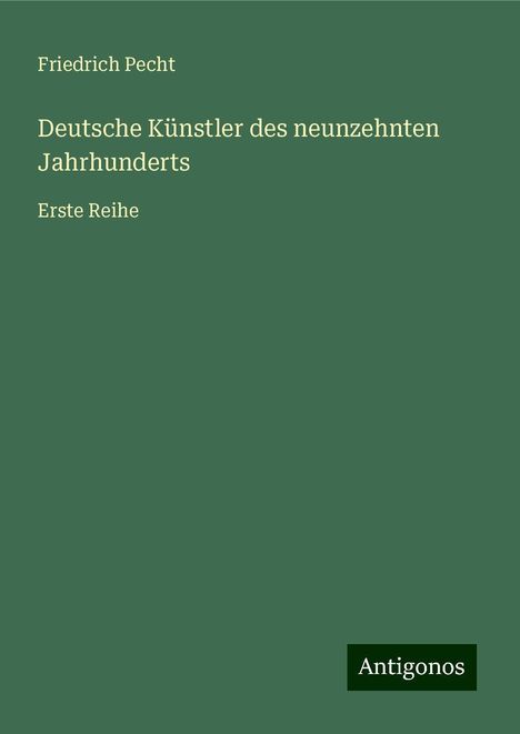 Friedrich Pecht: Deutsche Künstler des neunzehnten Jahrhunderts, Buch