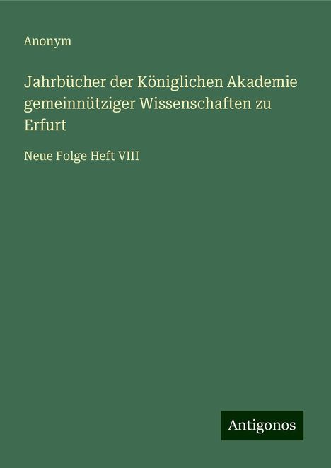 Anonym: Jahrbücher der Königlichen Akademie gemeinnütziger Wissenschaften zu Erfurt, Buch