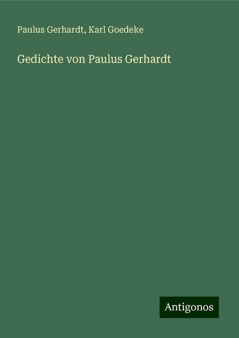 Paulus Gerhardt: Gedichte von Paulus Gerhardt, Buch