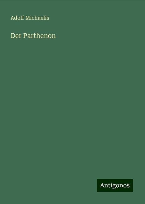 Adolf Michaelis: Der Parthenon, Buch