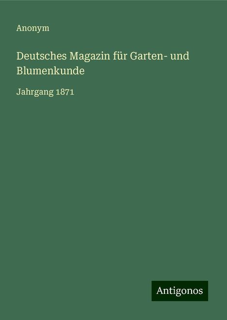 Anonym: Deutsches Magazin für Garten- und Blumenkunde, Buch