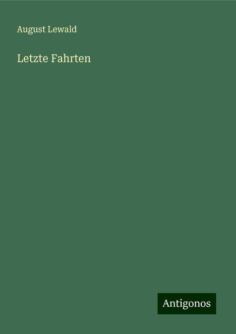 August Lewald: Letzte Fahrten, Buch