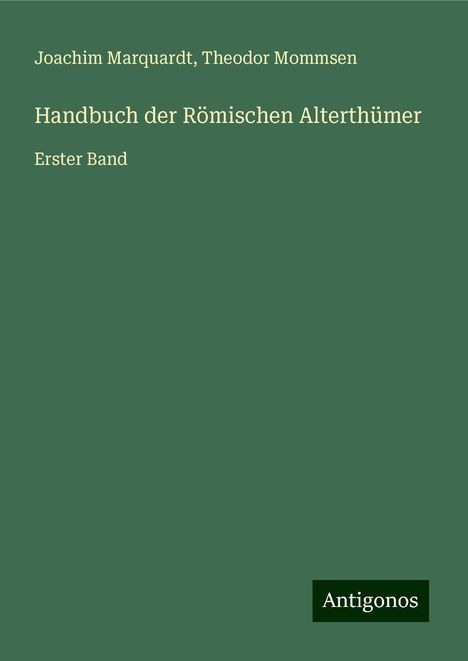 Joachim Marquardt: Handbuch der Römischen Alterthümer, Buch