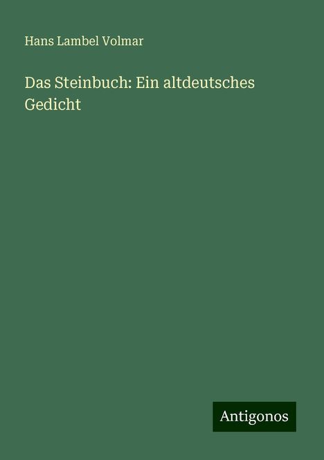 Hans Lambel Volmar: Das Steinbuch: Ein altdeutsches Gedicht, Buch