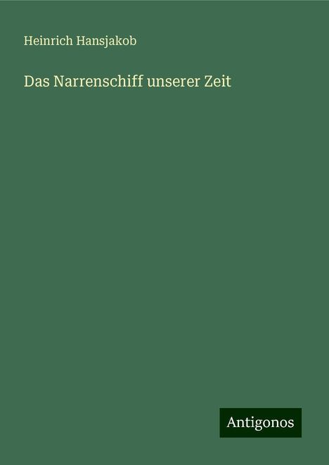 Heinrich Hansjakob: Das Narrenschiff unserer Zeit, Buch