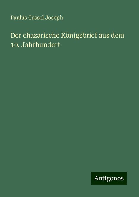 Paulus Cassel Joseph: Der chazarische Königsbrief aus dem 10. Jahrhundert, Buch