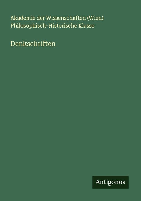 Akademie der Wissenschaften (Wien) Philosophisch-Historische Klasse: Denkschriften, Buch