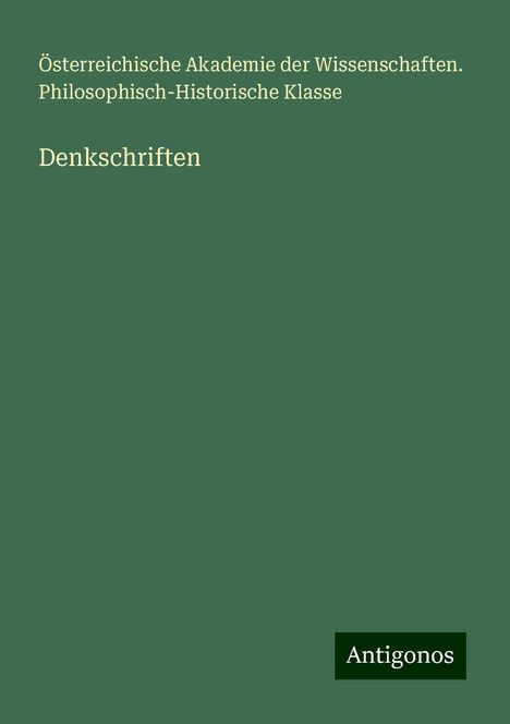 Österreichische Akademie der Wissenschaften. Philosophisch-Historische Klasse: Denkschriften, Buch