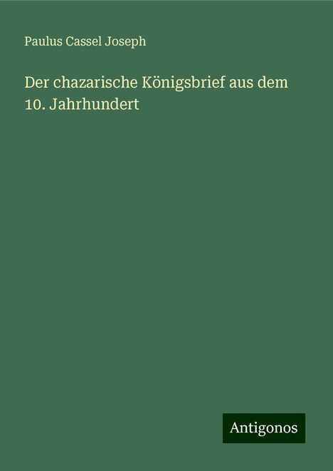 Paulus Cassel Joseph: Der chazarische Königsbrief aus dem 10. Jahrhundert, Buch