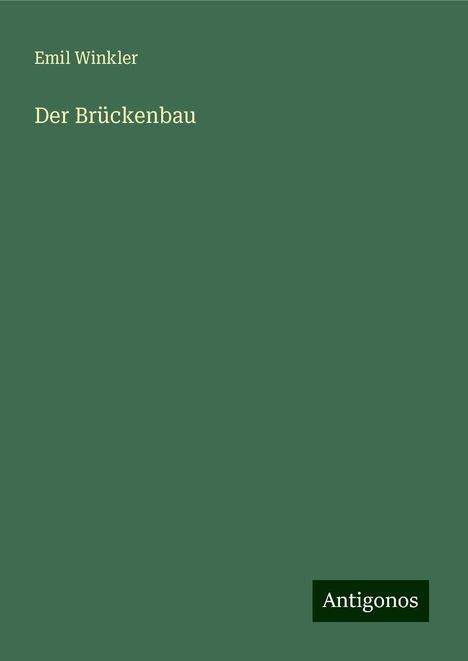 Emil Winkler: Der Brückenbau, Buch