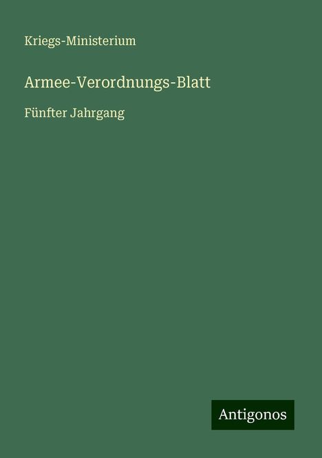 Kriegs-Ministerium: Armee-Verordnungs-Blatt, Buch