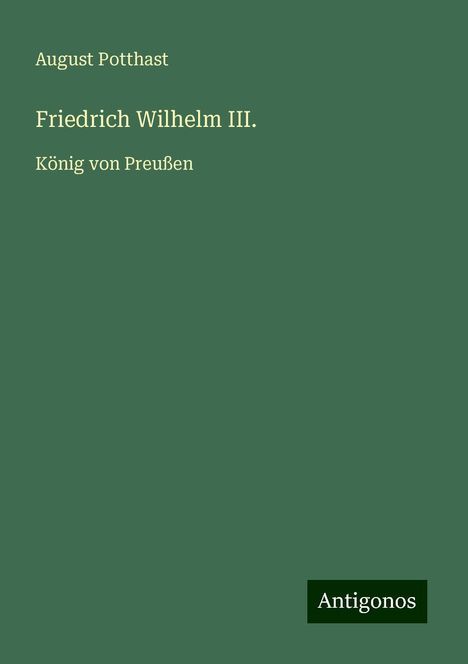 August Potthast: Friedrich Wilhelm III., Buch