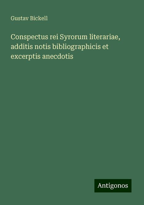 Gustav Bickell: Conspectus rei Syrorum literariae, additis notis bibliographicis et excerptis anecdotis, Buch