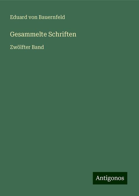 Eduard Von Bauernfeld: Gesammelte Schriften, Buch