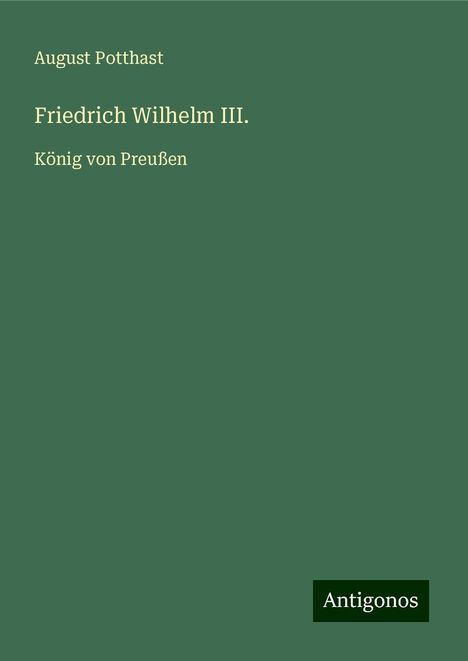 August Potthast: Friedrich Wilhelm III., Buch