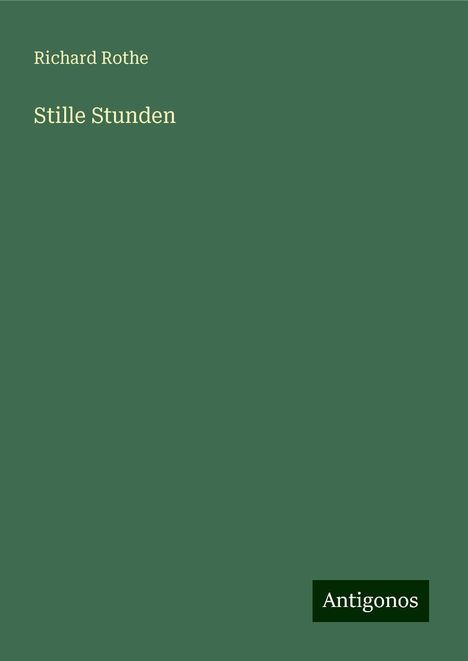 Richard Rothe: Stille Stunden, Buch