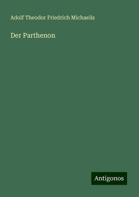 Adolf Theodor Friedrich Michaelis: Der Parthenon, Buch