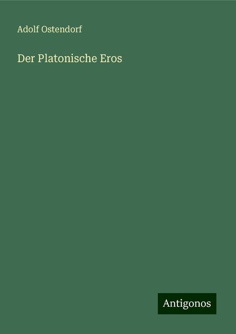 Adolf Ostendorf: Der Platonische Eros, Buch