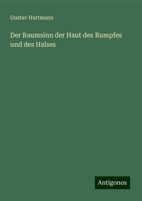 Gustav Hartmann: Der Raumsinn der Haut des Rumpfes und des Halses, Buch