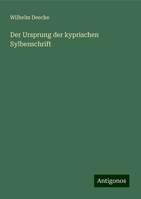 Wilhelm Deecke: Der Ursprung der kyprischen Sylbenschrift, Buch