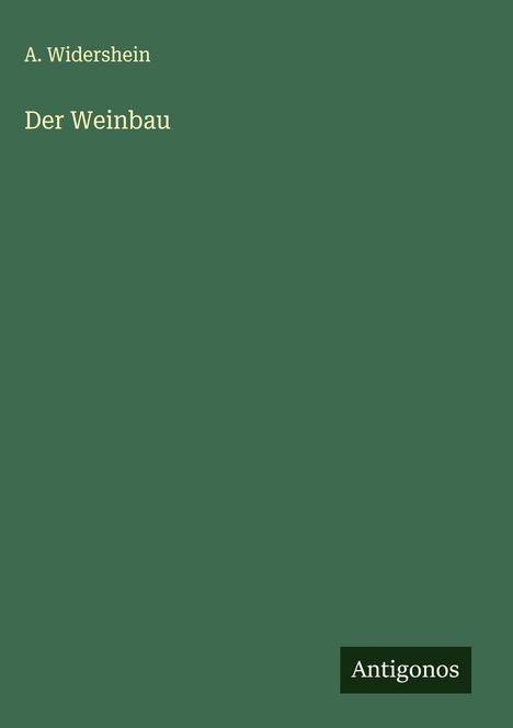 A. Widershein: Der Weinbau, Buch