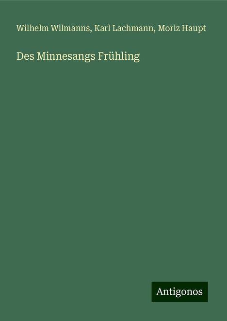 Wilhelm Wilmanns: Des Minnesangs Frühling, Buch