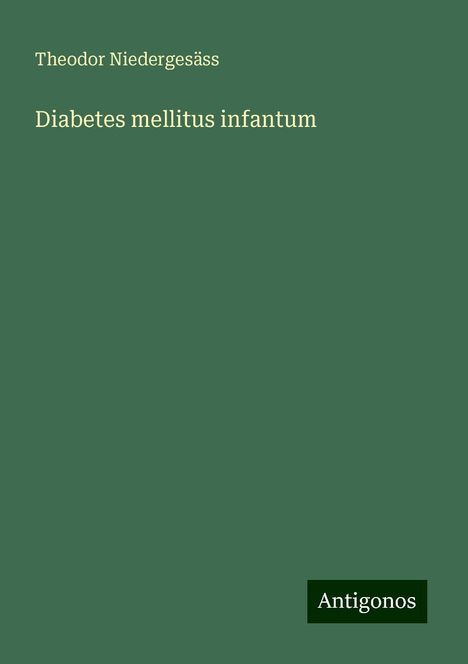 Theodor Niedergesäss: Diabetes mellitus infantum, Buch