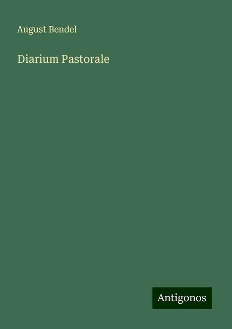 August Bendel: Diarium Pastorale, Buch