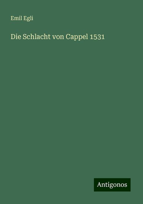 Emil Egli: Die Schlacht von Cappel 1531, Buch