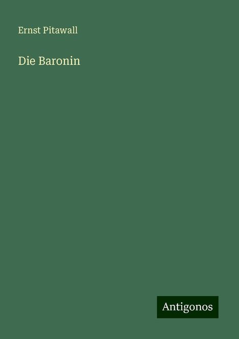 Ernst Pitawall: Die Baronin, Buch