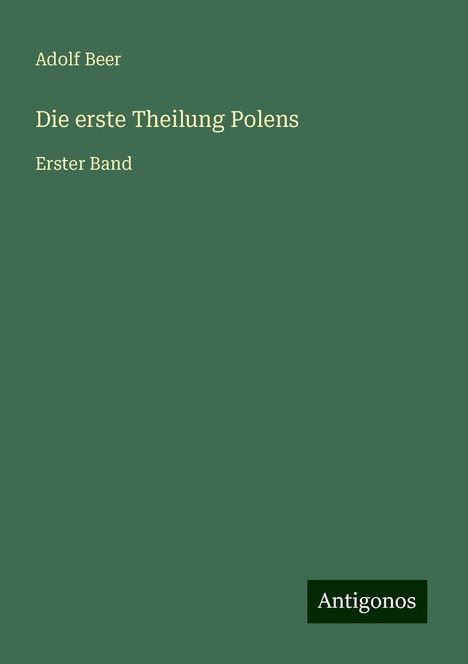 Adolf Beer: Die erste Theilung Polens, Buch