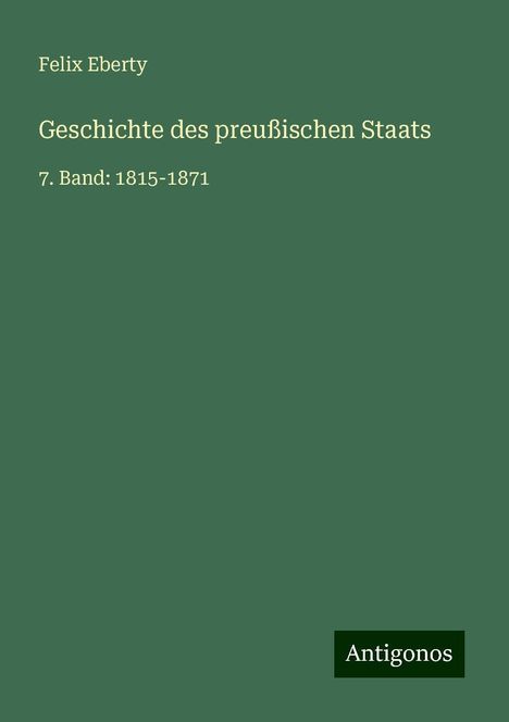 Felix Eberty: Geschichte des preußischen Staats, Buch