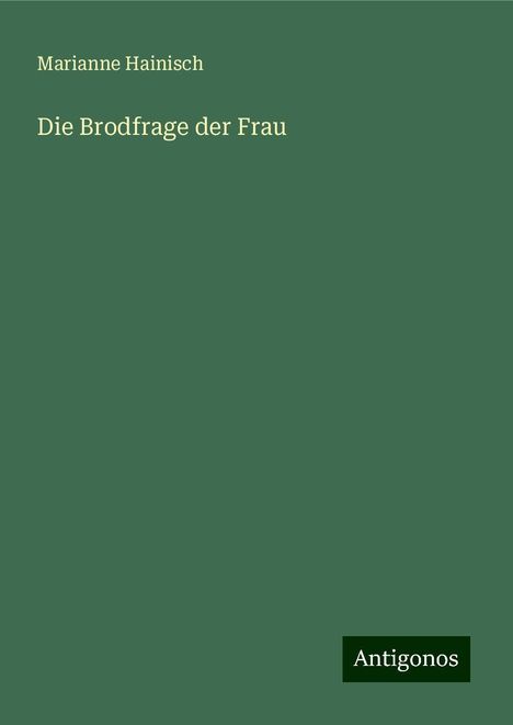 Marianne Hainisch: Die Brodfrage der Frau, Buch