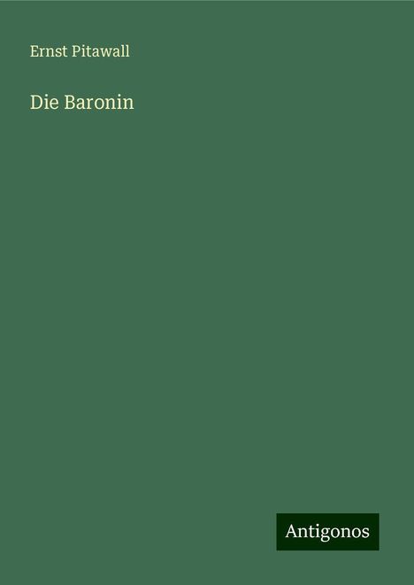 Ernst Pitawall: Die Baronin, Buch