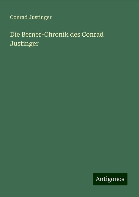 Conrad Justinger: Die Berner-Chronik des Conrad Justinger, Buch