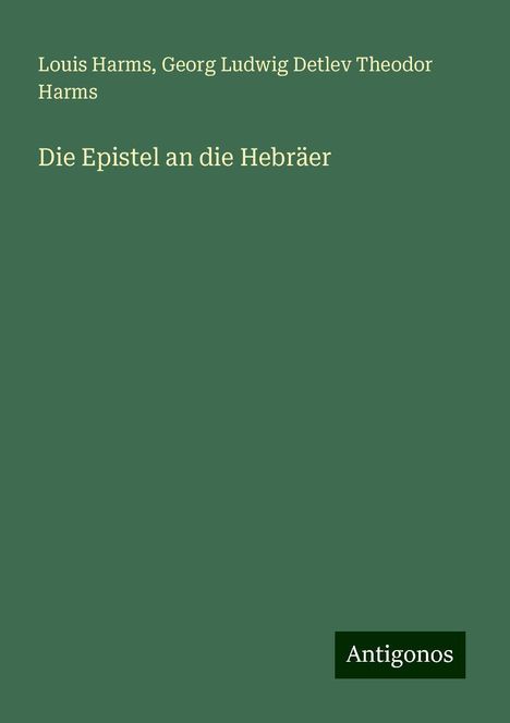 Louis Harms: Die Epistel an die Hebräer, Buch