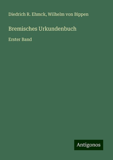 Diedrich R. Ehmck: Bremisches Urkundenbuch, Buch