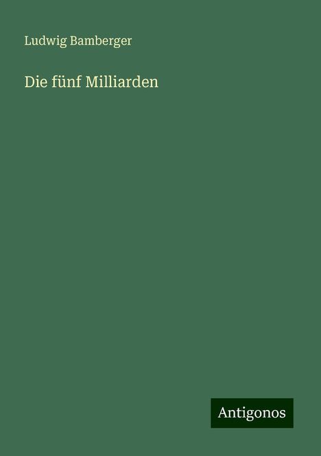 Ludwig Bamberger: Die fünf Milliarden, Buch