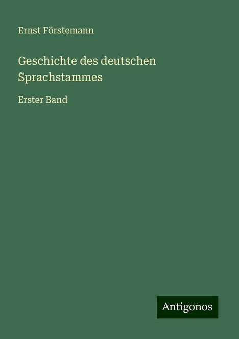 Ernst Förstemann: Geschichte des deutschen Sprachstammes, Buch