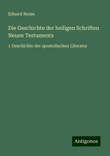 Eduard Reuss: Die Geschichte der heiligen Schriften Neuen Testaments, Buch