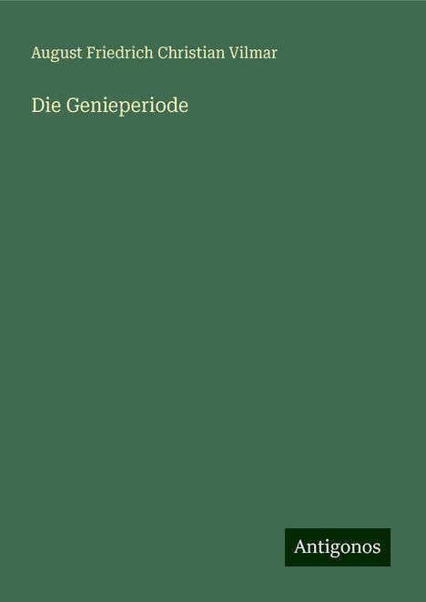 August Friedrich Christian Vilmar: Die Genieperiode, Buch