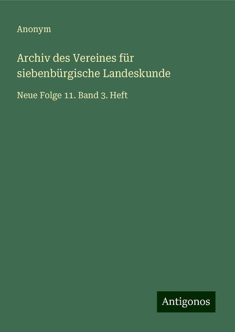 Anonym: Archiv des Vereines für siebenbürgische Landeskunde, Buch