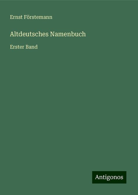 Ernst Förstemann: Altdeutsches Namenbuch, Buch