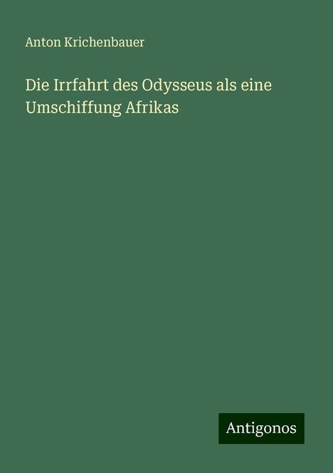 Anton Krichenbauer: Die Irrfahrt des Odysseus als eine Umschiffung Afrikas, Buch