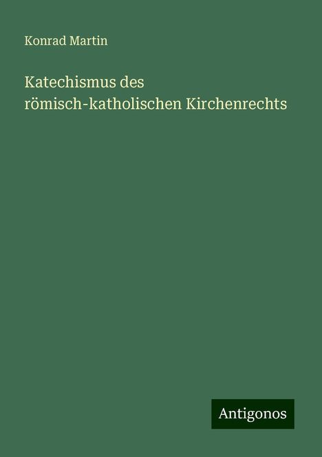 Konrad Martin: Katechismus des römisch-katholischen Kirchenrechts, Buch