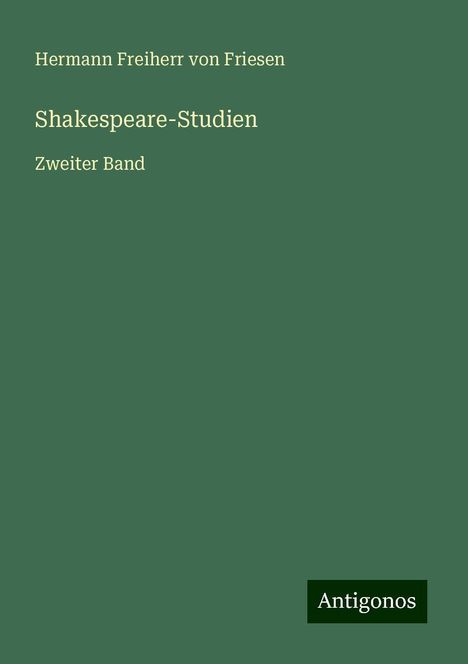 Hermann Freiherr Von Friesen: Shakespeare-Studien, Buch