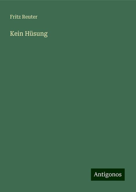 Fritz Reuter: Kein Hüsung, Buch