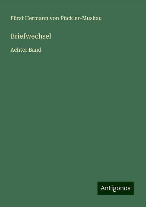 Fürst Hermann von Pückler-Muskau: Briefwechsel, Buch