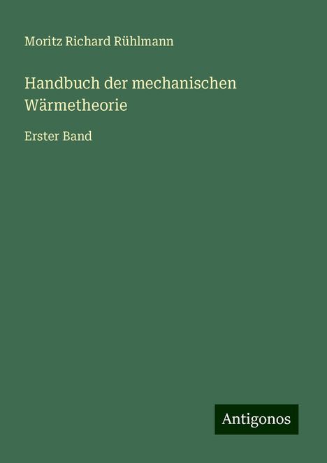 Moritz Richard Rühlmann: Handbuch der mechanischen Wärmetheorie, Buch